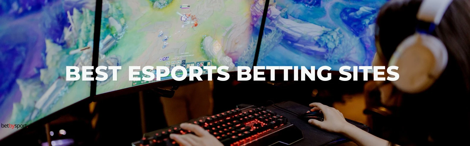 Esports Betting Sites - All You Need to Know
